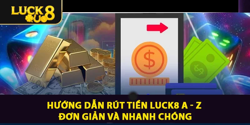 rút tiền luck8